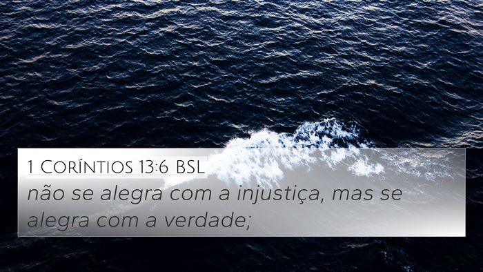 1 Coríntios 13:6 BSL Bible Verse Image
