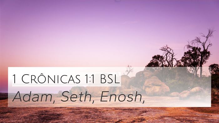 1 Crônicas 1:1 BSL Bible Verse Image