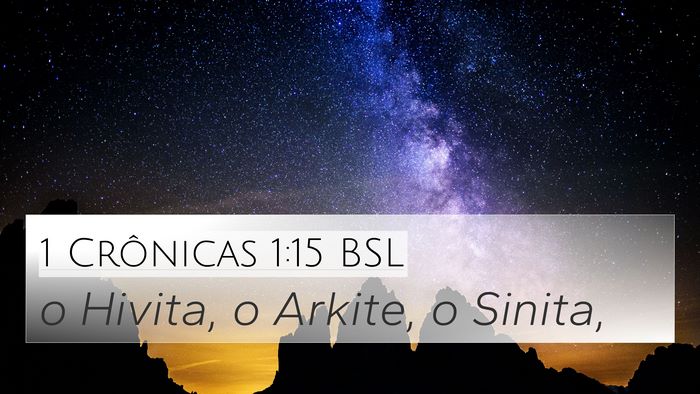 1 Crônicas 1:15 BSL 4K Wallpaper - o Hivita, o Arkite, o - 4K Wallpaper Bible Verse