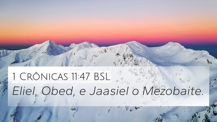 1 Crônicas 11:47 BSL 4K Wallpaper - Eliel, Obed, e Jaasiel o - 4K Wallpaper Bible Verse