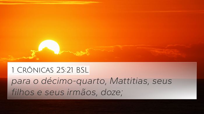 1 Crônicas 25:21 BSL 4K Wallpaper - para o décimo-quarto, Mattitias, seus filhos e - 4K Wallpaper Bible Verse