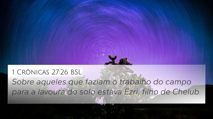 1 Crônicas 27:26 BSL Bible Verse Image