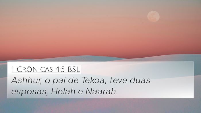 1 Crônicas 4:5 BSL 4K Wallpaper - Ashhur, o pai de Tekoa, teve duas esposas, Helah - 4K Wallpaper Bible Verse