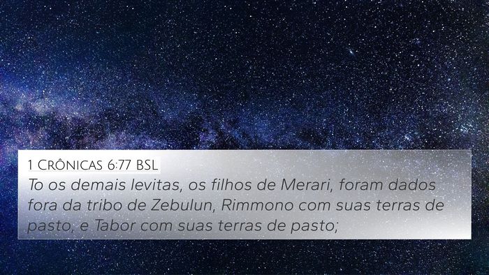 1 Crônicas 6:77 BSL 4K Wallpaper - To os demais levitas, os filhos de Merari, foram - 4K Wallpaper Bible Verse