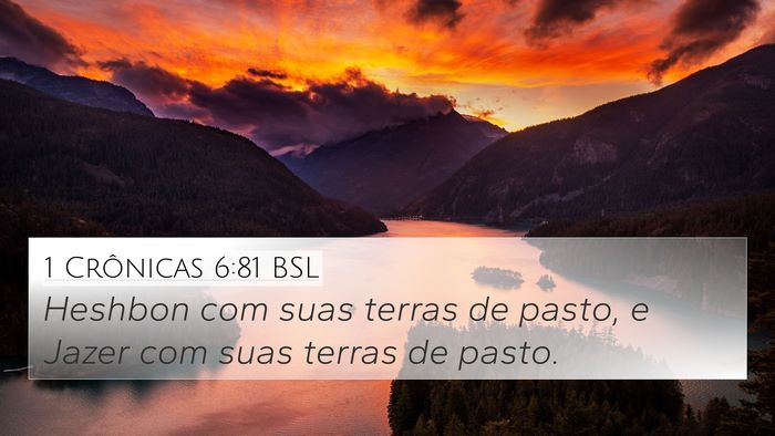 1 Crônicas 6:81 BSL 4K Wallpaper - Heshbon com suas terras de pasto, e Jazer com - 4K Wallpaper Bible Verse