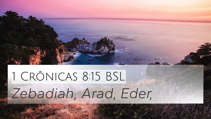 1 Crônicas 8:15 BSL 4K Wallpaper - Zebadiah, Arad, - 4K Wallpaper Bible Verse