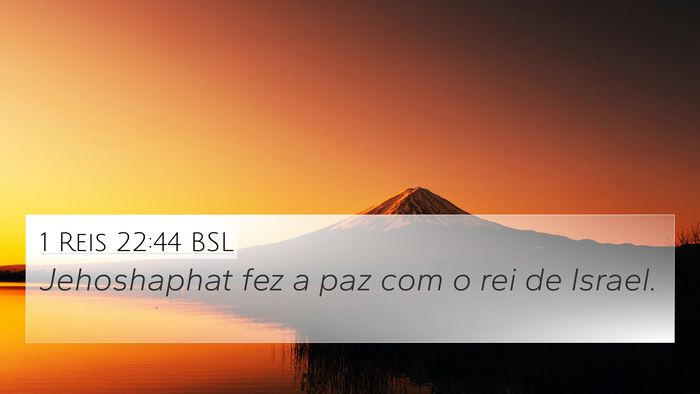 1 Reis 22:44 BSL 4K Wallpaper - Jehoshaphat fez a paz com o rei de - 4K Wallpaper Bible Verse