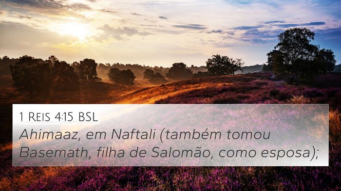 1 Reis 4:15 BSL 4K Wallpaper - Ahimaaz, em Naftali (também tomou Basemath, - 4K Wallpaper Bible Verse