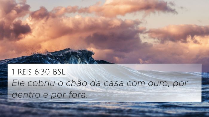 1 Reis 6:30 BSL 4K Wallpaper - Ele cobriu o chão da casa com ouro, por dentro e - 4K Wallpaper Bible Verse