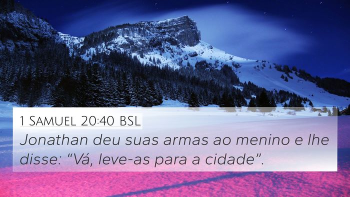 1 Samuel 20:40 BSL 4K Wallpaper - Jonathan deu suas armas ao menino e lhe disse: - 4K Wallpaper Bible Verse