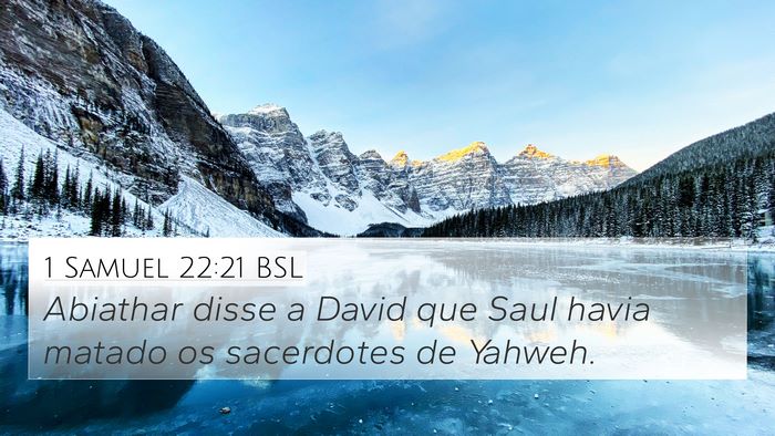1 Samuel 22:21 BSL 4K Wallpaper - Abiathar disse a David que Saul havia matado os - 4K Wallpaper Bible Verse