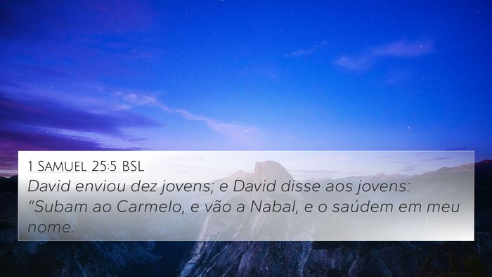 1 Samuel 25:5 BSL 4K Wallpaper - David enviou dez jovens; e David disse aos - 4K Wallpaper Bible Verse