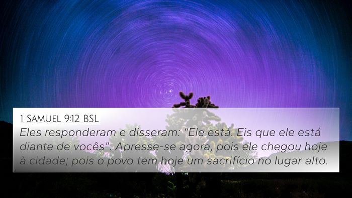 1 Samuel 9:12 BSL 4K Wallpaper - Eles responderam e disseram: “Ele está. Eis - 4K Wallpaper Bible Verse