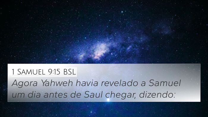 1 Samuel 9:15 BSL 4K Wallpaper - Agora Yahweh havia revelado a Samuel um dia antes - 4K Wallpaper Bible Verse