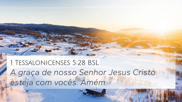 1 Tessalonicenses 5:28 BSL 4K Wallpaper - A graça de nosso Senhor Jesus Cristo esteja com - 4K Wallpaper Bible Verse