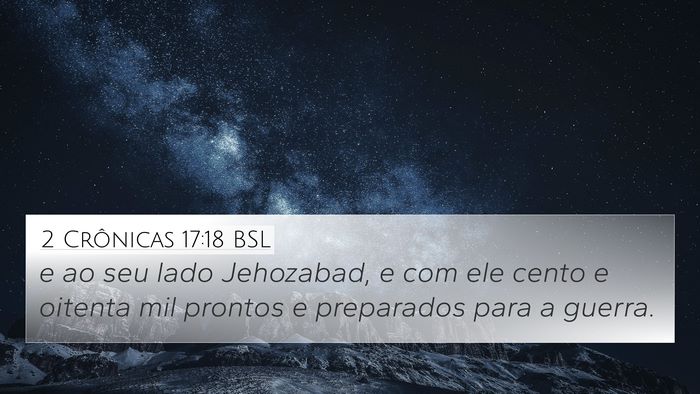2 Crônicas 17:18 BSL 4K Wallpaper - e ao seu lado Jehozabad, e com ele cento e - 4K Wallpaper Bible Verse