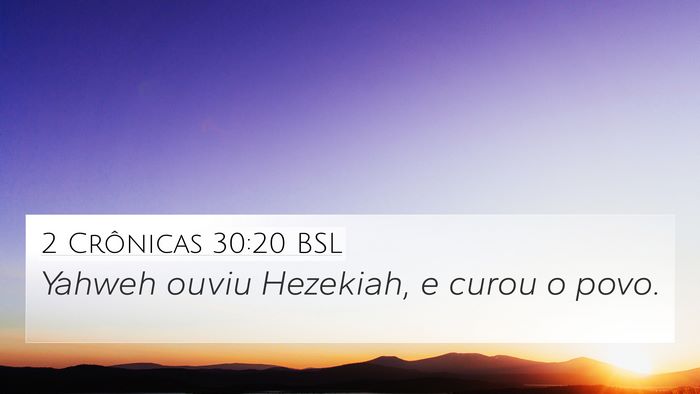 2 Crônicas 30:20 BSL 4K Wallpaper - Yahweh ouviu Hezekiah, e curou o - 4K Wallpaper Bible Verse
