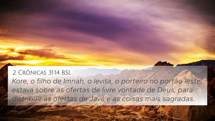 2 Crônicas 31:14 BSL 4K Wallpaper - Kore, o filho de Imnah, o levita, o porteiro no - 4K Wallpaper Bible Verse