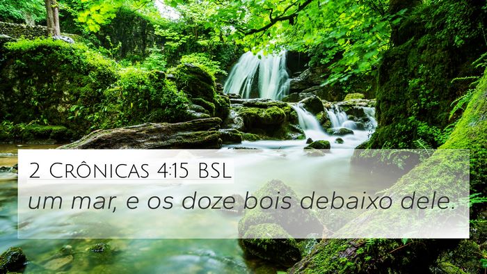 2 Crônicas 4:15 BSL 4K Wallpaper - um mar, e os doze bois debaixo - 4K Wallpaper Bible Verse
