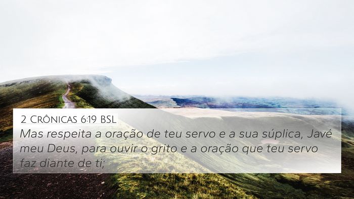 2 Crônicas 6:19 BSL 4K Wallpaper - Mas respeita a oração de teu servo e a sua - 4K Wallpaper Bible Verse