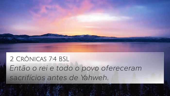 2 Crônicas 7:4 BSL 4K Wallpaper - Então o rei e todo o povo ofereceram - 4K Wallpaper Bible Verse
