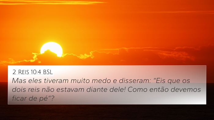 2 Reis 10:4 BSL 4K Wallpaper - Mas eles tiveram muito medo e disseram: “Eis - 4K Wallpaper Bible Verse