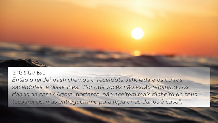 2 Reis 12:7 BSL 4K Wallpaper - Então o rei Jehoash chamou o sacerdote Jehoiada - 4K Wallpaper Bible Verse