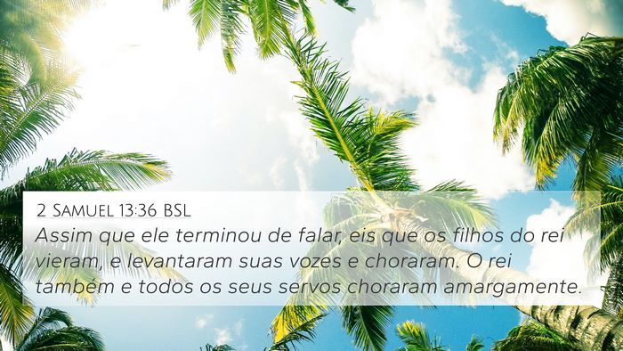 2 Samuel 13:36 BSL 4K Wallpaper - Assim que ele terminou de falar, eis que os - 4K Wallpaper Bible Verse