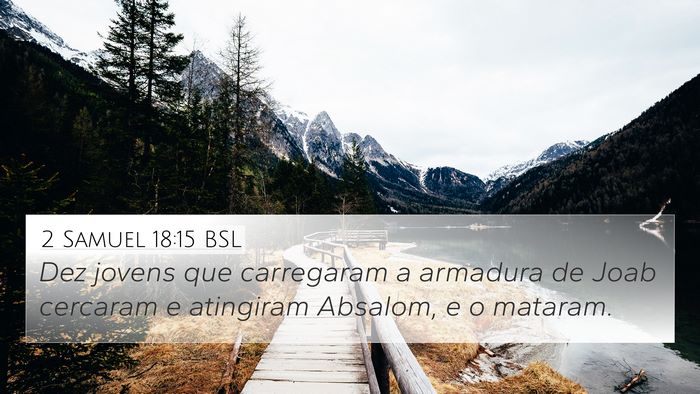2 Samuel 18:15 BSL 4K Wallpaper - Dez jovens que carregaram a armadura de Joab - 4K Wallpaper Bible Verse