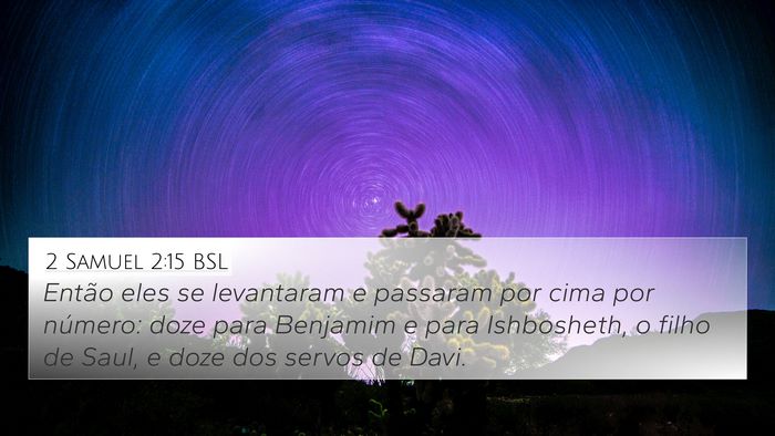 2 Samuel 2:15 BSL 4K Wallpaper - Então eles se levantaram e passaram por cima por - 4K Wallpaper Bible Verse