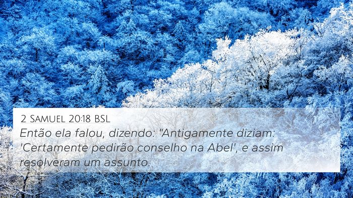 2 Samuel 20:18 BSL 4K Wallpaper - Então ela falou, dizendo: “Antigamente diziam: - 4K Wallpaper Bible Verse