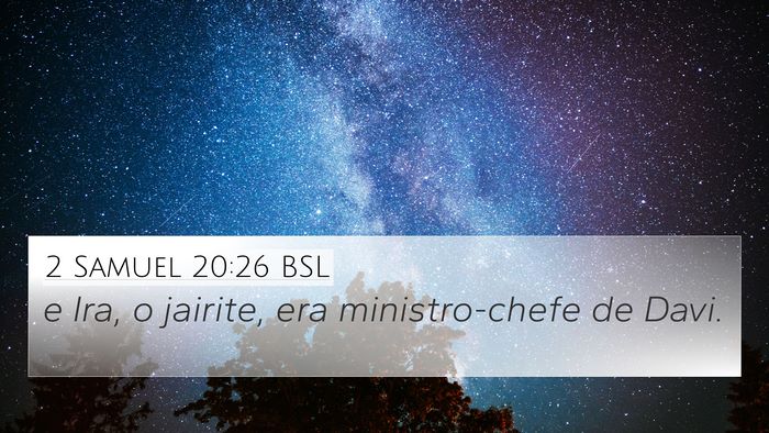 2 Samuel 20:26 BSL 4K Wallpaper - e Ira, o jairite, era ministro-chefe de - 4K Wallpaper Bible Verse