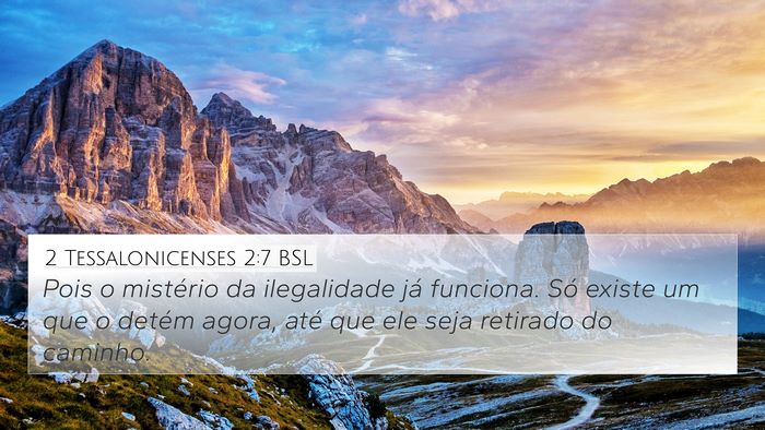 2 Tessalonicenses 2:7 BSL 4K Wallpaper - Pois o mistério da ilegalidade já funciona. Só - 4K Wallpaper Bible Verse