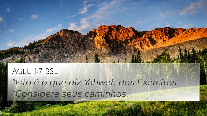 Ageu 1:7 BSL 4K Wallpaper - “Isto é o que diz Yahweh dos Exércitos: - 4K Wallpaper Bible Verse