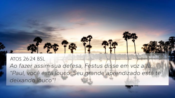 Atos 26:24 BSL Bible Verse Image