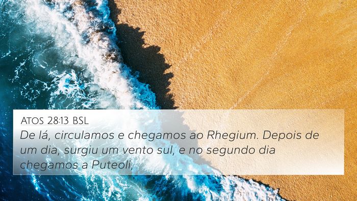 Atos 28:13 BSL 4K Wallpaper - De lá, circulamos e chegamos ao Rhegium. Depois - 4K Wallpaper Bible Verse