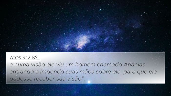 Atos 9:12 BSL 4K Wallpaper - e numa visão ele viu um homem chamado Ananias - 4K Wallpaper Bible Verse