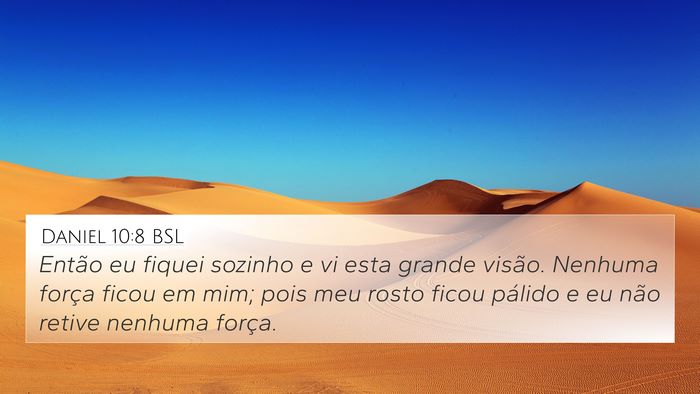 Daniel 10:8 BSL 4K Wallpaper - Então eu fiquei sozinho e vi esta grande visão. - 4K Wallpaper Bible Verse
