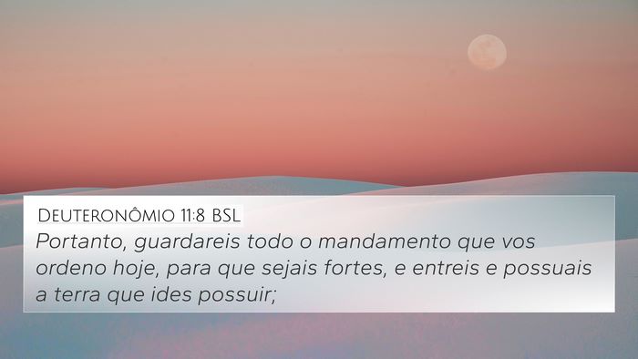 Deuteronômio 11:8 BSL 4K Wallpaper - Portanto, guardareis todo o mandamento que vos - 4K Wallpaper Bible Verse