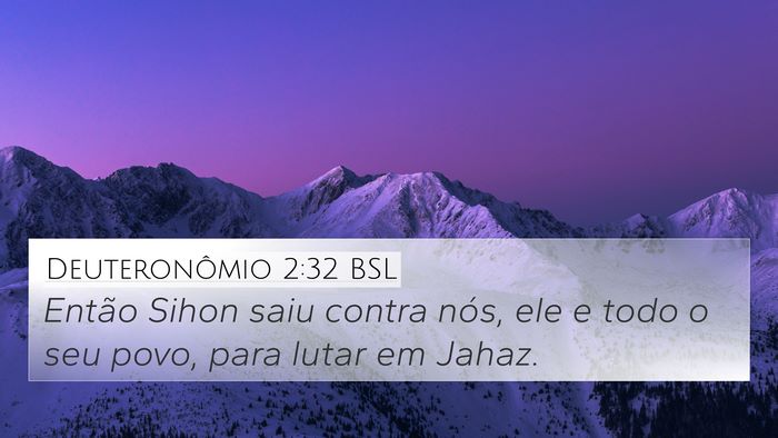 Deuteronômio 2:32 BSL 4K Wallpaper - Então Sihon saiu contra nós, ele e todo o seu - 4K Wallpaper Bible Verse
