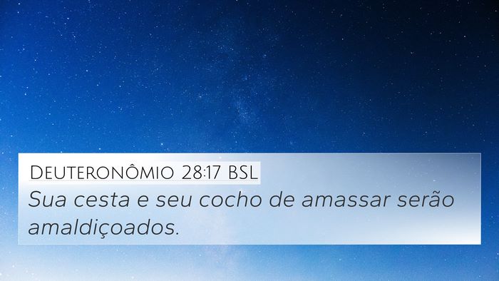 Deuteronômio 28:17 BSL 4K Wallpaper - Sua cesta e seu cocho de amassar serão - 4K Wallpaper Bible Verse