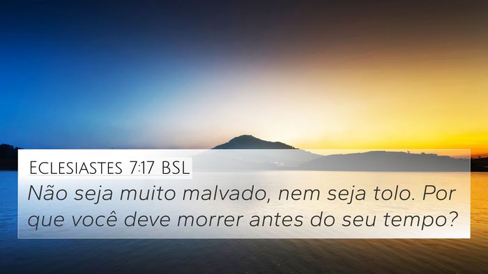 Eclesiastes 7:17 BSL Bible Verse Image