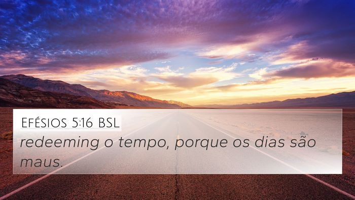 Efésios 5:16 BSL Bible Verse Image