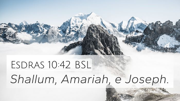 Esdras 10:42 BSL 4K Wallpaper - Shallum, Amariah, e - 4K Wallpaper Bible Verse