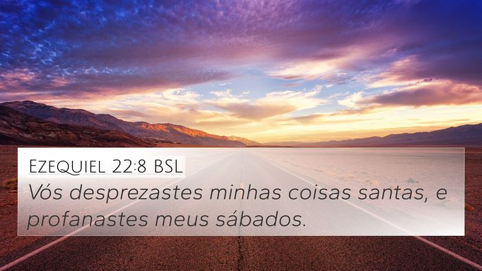 Ezequiel 22:8 BSL Bible Verse Image