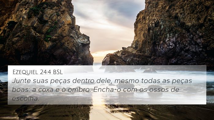 Ezequiel 24:4 BSL Bible Verse Image