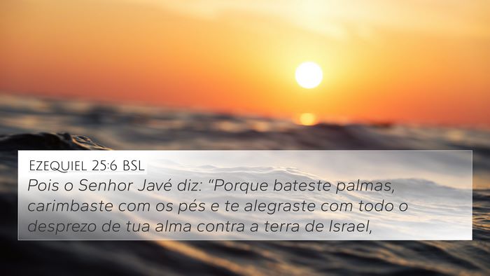 Ezequiel 25:6 BSL Bible Verse Image
