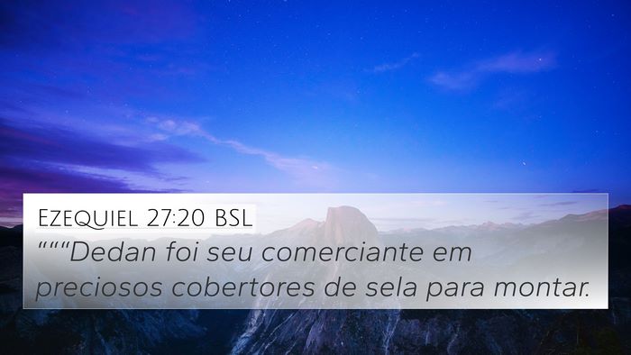 Ezequiel 27:20 BSL Bible Verse Image