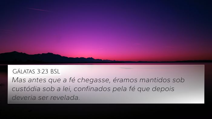 Gálatas 3:23 BSL Bible Verse Image