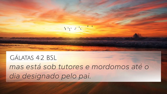 Gálatas 4:2 BSL Bible Verse Image